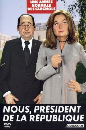 Постер: L'Année des Guignols - Nous, président de la République