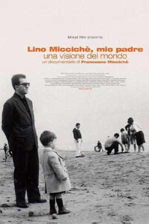 Постер: Lino Micciché, mio padre - Una visione del mondo