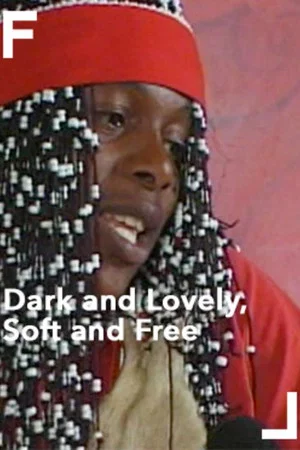 Постер: Dark and Lovely, Soft and Free
