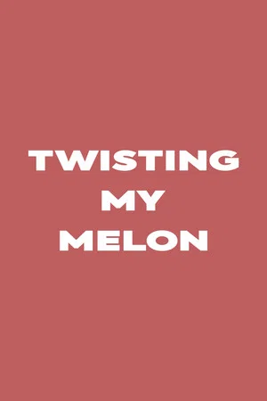 Постер: Twisting My Melon