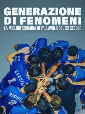 Постер: Generazione di fenomeni - La migliore squadra di pallavolo del XX secolo
