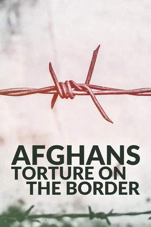 Постер: Afghan's Torture on the Border