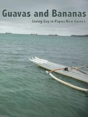 Постер: Guavas and Bananas: Living Gay in Papua New Guinea
