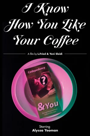 Постер: I Know How You Like Your Coffee