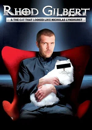 Постер: Rhod Gilbert and The Cat That Looked Like Nicholas Lyndhurst