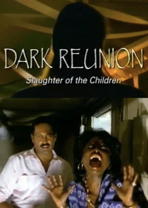 Постер: Dark Reunion: Slaughter of the Children
