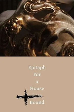 Постер: Epitaph For a House Less Bound