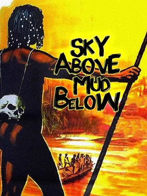 Постер: Sky Above and Mud Beneath