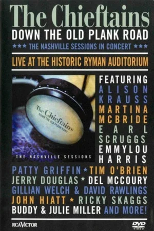 Постер: The Chieftains: Down The Old Plank Road -The Nashville Sessions in Concert