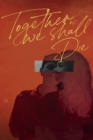 Постер: Together, We Shall Die
