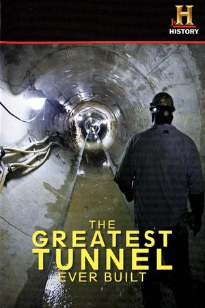 Постер: The Greatest Tunnel Ever Built