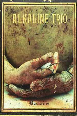 Постер: Alkaline Trio - The Remains of 2005/2006