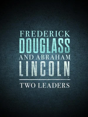 Постер: Frederick Douglass and Abraham Lincoln: Two Leaders