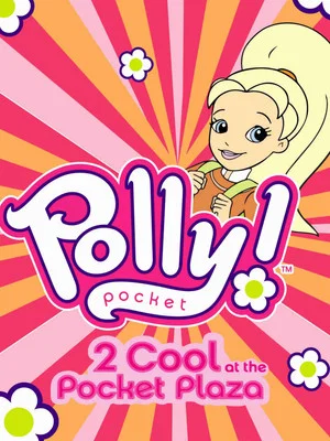 Постер: Polly Pocket: 2 Cool at the Pocket Plaza