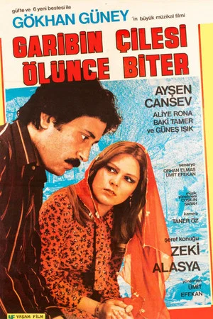 Постер: Garibin Çilesi Ölünce Biter