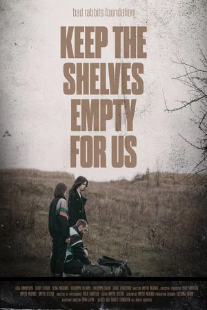 Постер: Keep the Shelves Empty for Us