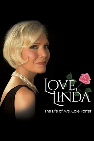 Постер: Love, Linda: The Life of Mrs. Cole Porter