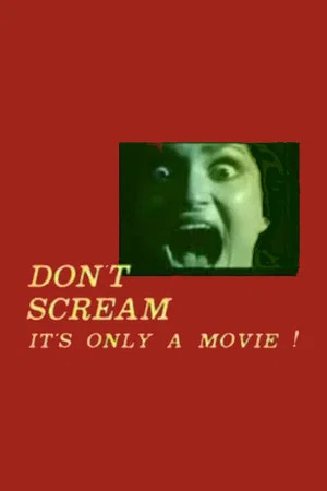 Постер: Don't Scream: It's Only a Movie!