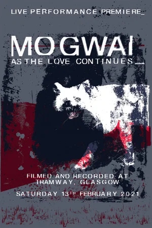 Постер: Mogwai: As the Love Continues