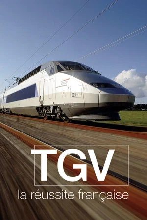 Постер: TGV, la réussite française