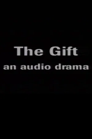 Постер: The Gift: An Audio Drama