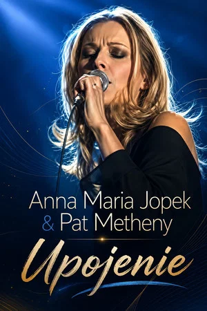 Постер: Anna Maria Jopek & Pat Metheny - Upojenie