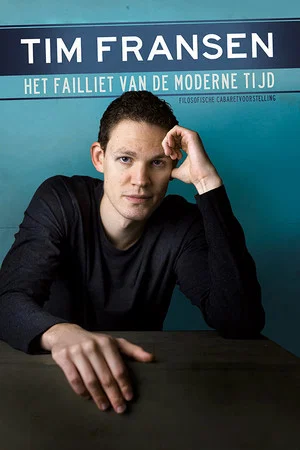 Постер: Tim Fransen: Het Failliet van de Moderne Tijd