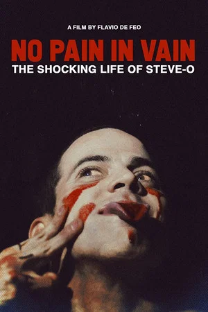 Постер: NO PAIN IN VAIN - The Shocking Life of Steve-O