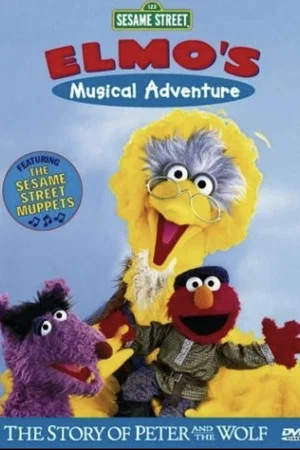Постер: Sesame Street: Elmo's Musical Adventure: The Story of Peter and the Wolf