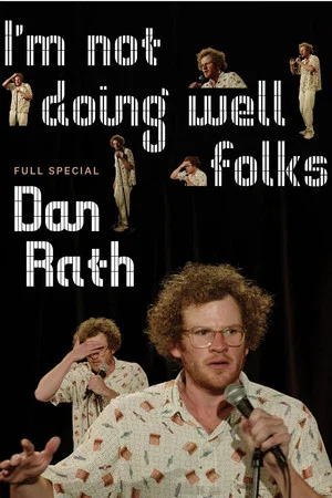 Постер: Dan Rath: I'm Not Doing Well Folks