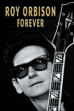 Постер: Roy Orbison Forever