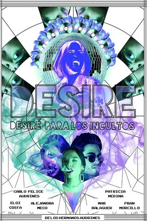 Постер: Desire o Desiré para los incultos