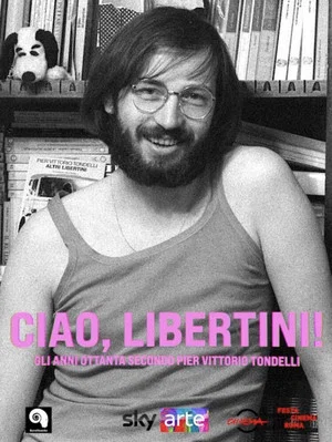 Постер: Ciao, Libertini! Gli anni ottanta secondo Pier Vittorio Tondelli