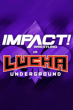 Постер: IMPACT Wrestling vs. Lucha Underground 2018