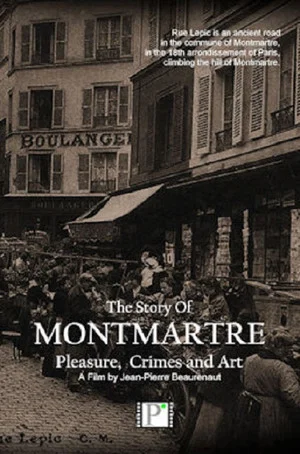 Постер: Montmartre…Pleasure, Crimes and Art
