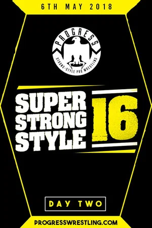 Постер: PROGRESS Chapter 68: Super Strong Style 16 - Day 2