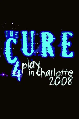 Постер: The Cure: 4Play in Charlotte