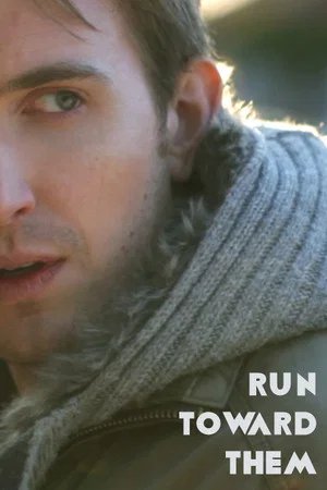 Постер: Run Toward Them