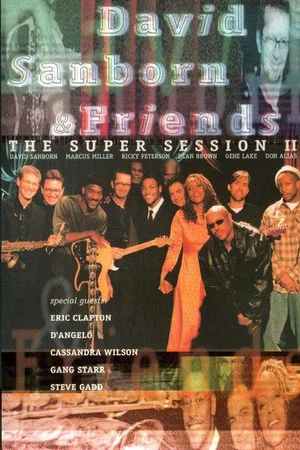 Постер: David Sanborn & Friends - The Super Session II