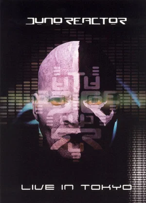 Постер: Juno Reactor: Live In Tokyo