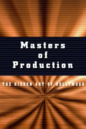 Постер: Masters of Production: The Hidden Art of Hollywood Film