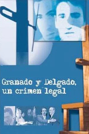 Постер: Granados y Delgado. Un crimen legal