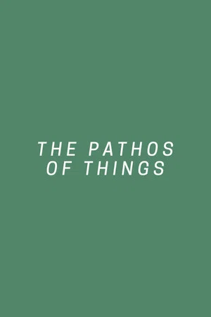 Постер: The Pathos of Things