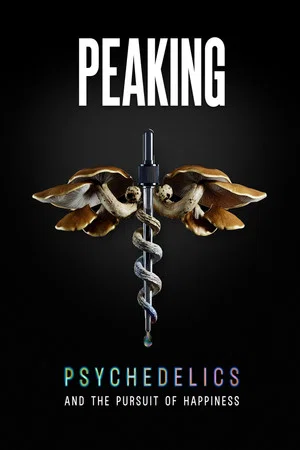 Постер: Peaking: Psychedelics and the Pursuit of Happiness
