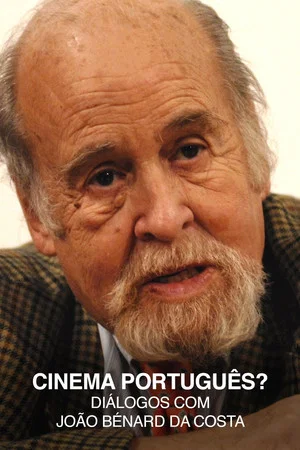 Постер: Cinema Português? - Diálogos com João Bénard da Costa