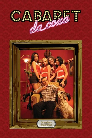 Постер: Cabaret da Coxa - O Melhor 2002/2003