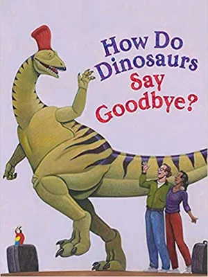Постер: How Do Dinosaurs Say Goodbye?