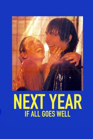 Постер: Next Year If All Goes Well