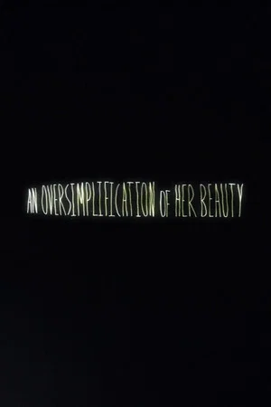 Постер: An Oversimplification of Her Beauty