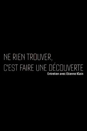 Постер: Ne rien trouver, c'est faire une découverte